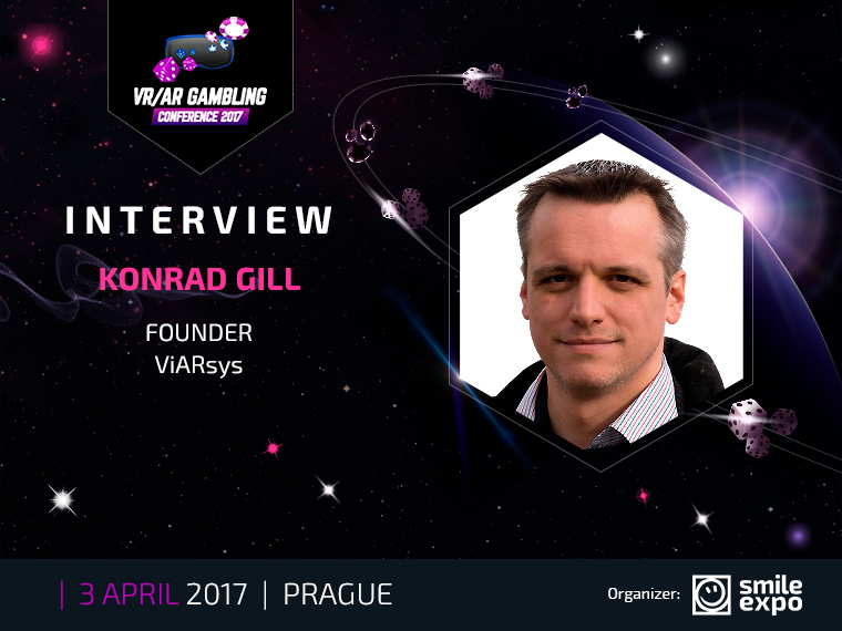 Interview: Konrad Gill, ViARsys founder, Talks about Virtual Reality in gambling